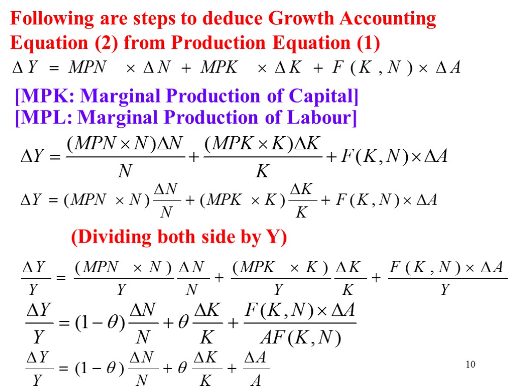 10 (Dividing both side by Y) Following are steps to deduce Growth Accounting Equation